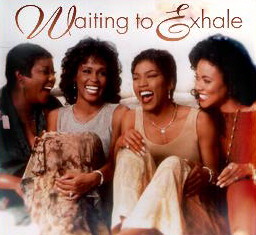 WAITING TO EXHALE